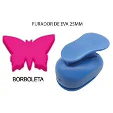 FURADOR DE EVA 25MM - BORBOLETA